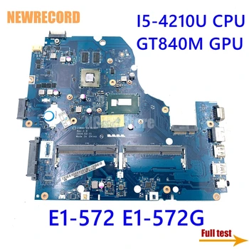 NEWRECORD NBMLC11004 Acer aspire E1-572 E1-572G Nešiojamas Plokštė Z5WAH LA-B162P Pagrindinės plokštės I5-4210U CPU GT840M HM86 DDR3